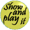 Show and play it!